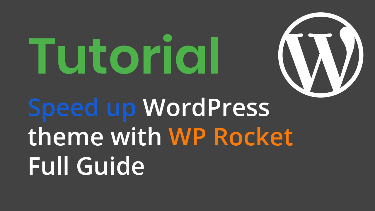 Speed up WordPress theme with WP Rocket – Full Guide
